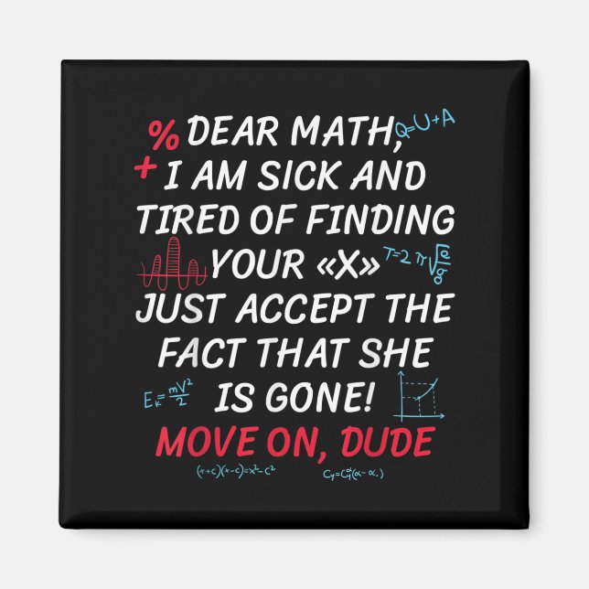 Funny Math Quote Dear Math Move On Dude Girls Boys Magnet (Front)