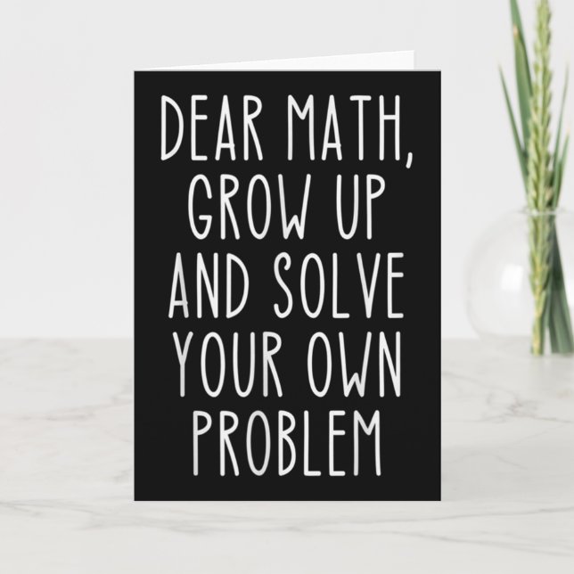 Funny Math Quote For Girls Boys Teens Men Women De Card (Front)