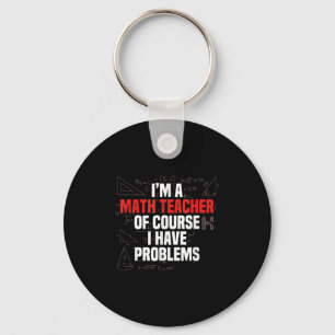 Funny Math Quote Mathematics Dear Math Teacher Ner Key Ring