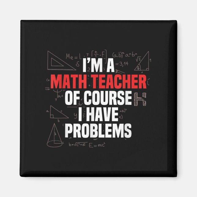 Funny Math Quote Mathematics Dear Math Teacher Ner Magnet (Front)