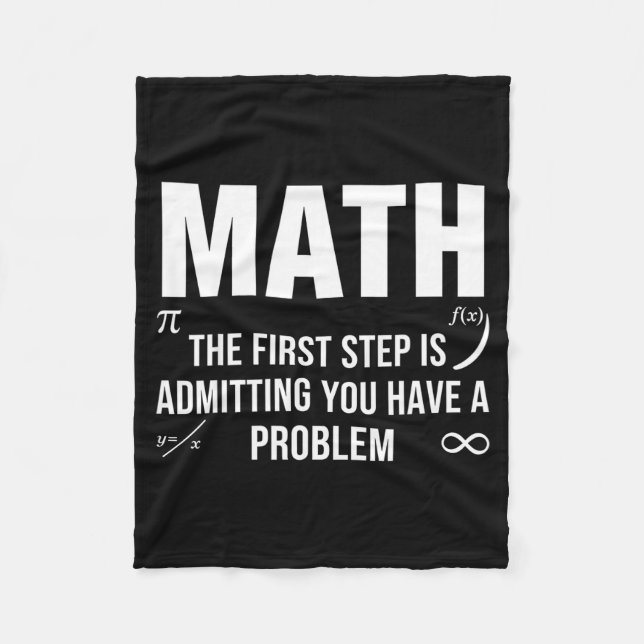 Funny math quote the first step admitting problem fleece blanket (Front)