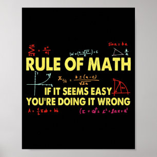Funny Math Rule If It Seems Easy Youre Wrong Poster