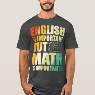 Funny Math Saying  T-Shirt