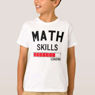 Funny Math Skills Loading T-Shirt