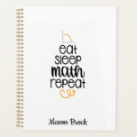 Funny math student school personalised gift planner<br><div class="desc">This funny "Eat Sleep Math Repeat" design is perfect for students of all grades! Can be personalised with your kid's name. Great for Back to school gift,  Kid's Birthday gift and other holidays gifts.</div>