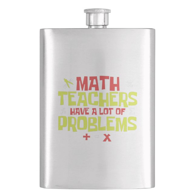 Funny Math Teacher – A Lot of Problems Joke Hip Flask (Front)