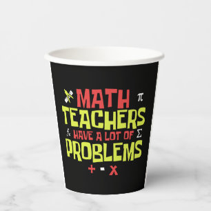 Funny Math Teacher – A Lot of Problems Joke Paper Cups