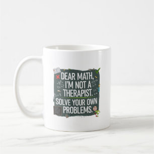 Funny Math Teacher- Dear Math Can't Solve Your Pro Coffee Mug
