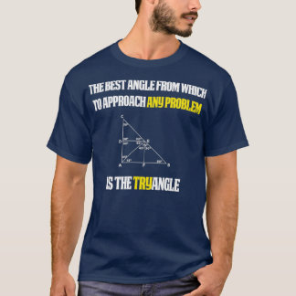 Funny Math Teacher Gift Try angle  T-Shirt