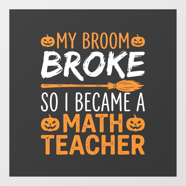 Funny Math Teacher Halloween Broom (Sheet)
