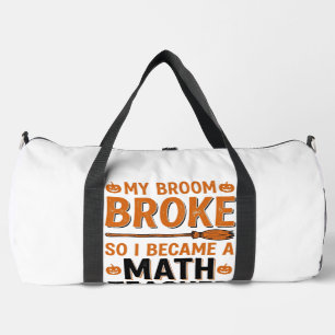 Funny Math Teacher Halloween Broom Broke Design_1 Duffle Bag