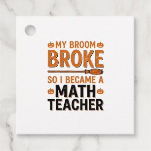 Funny Math Teacher Halloween Broom Broke Design_1 Favour Tags