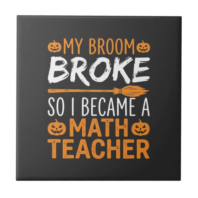Funny Math Teacher Halloween Broom Ceramic Tile (Front)