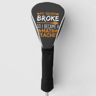 Funny Math Teacher Halloween Broom Golf Head Cover