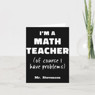 Funny Math Teacher Humor Pun Quote D Card