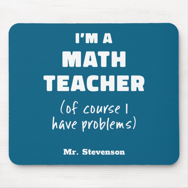Funny Math Teacher Humor Pun Quote D  Mouse Pad (Front)