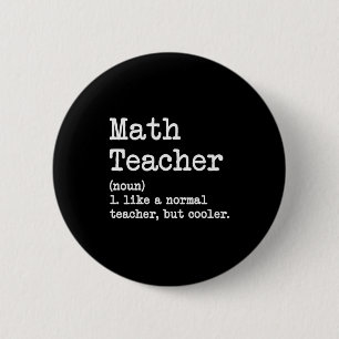 Funny Math Teacher, Like A Normal Teacher But Cool 6 Cm Round Badge