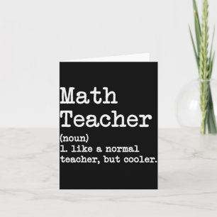 Funny Math Teacher, Like A Normal Teacher But Cool Card