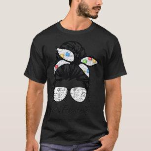 funny Math Teacher Messy Bun Life Hair for mother  T-Shirt