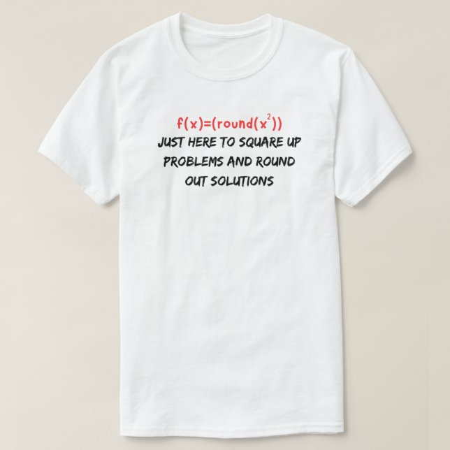 Funny Math Teacher Quote | Funny Math White T-Shirt (Design Front)