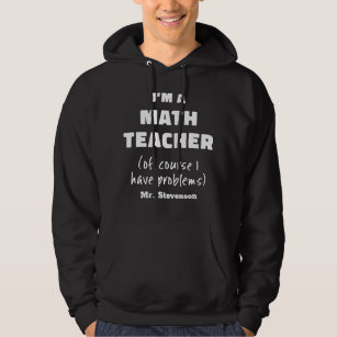 Funny Math Teacher Quote Personalised Name Hoodie