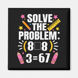 Funny Math Teacher Solve The Problem 67 Joke Magnet