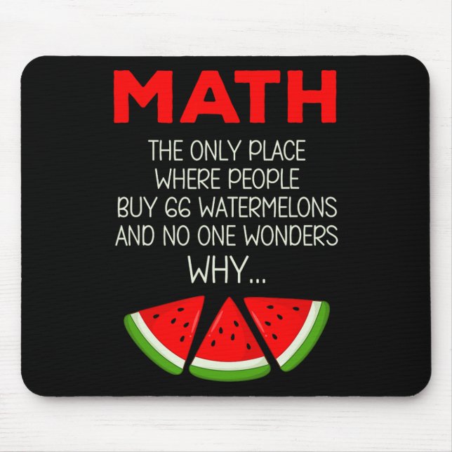 Funny Math Watermelon Calculation Joke Teacher Stu Mouse Pad (Front)