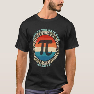 Funny Mathematics joke Come to the math side we ha T-Shirt