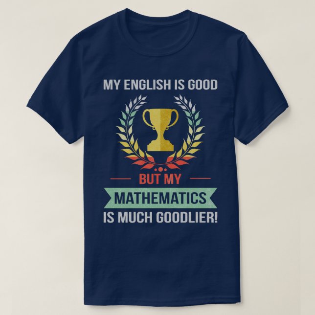 Funny Mathematics School Or College Subject For Ma T-Shirt (Design Front)
