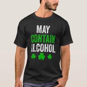 Funny May Contain Alcohol Drinking Shamrock St Pat T-Shirt