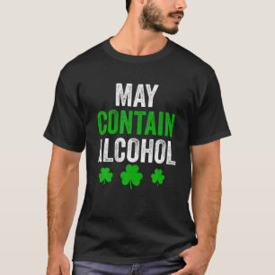 Funny May Contain Alcohol Drinking Shamrock St Pat T-Shirt