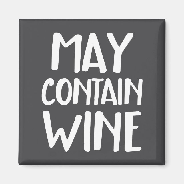 Funny May Contain Wine  Magnet (Front)