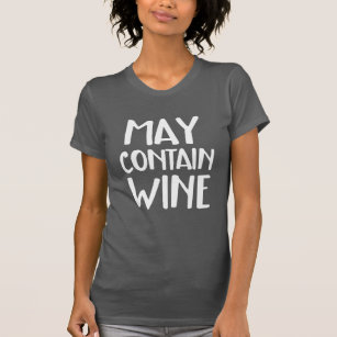 Funny May Contain Wine T-Shirt