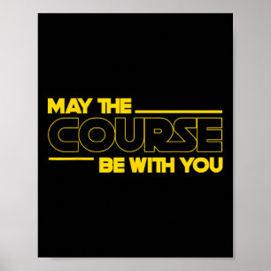 Funny May The Course Be With You Golf For Men Wome Poster