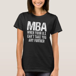 Funny MBA Design For Men Women Master Degree Gradu T-Shirt