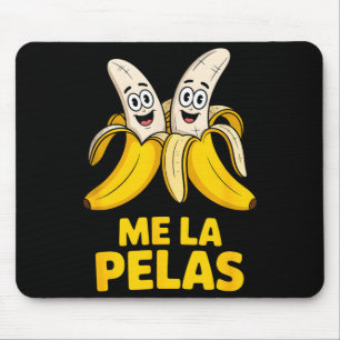 Funny me la pelas banana characters humourous Funn Mouse Pad
