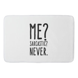 Funny Me Sarcastic Never Bath Mat