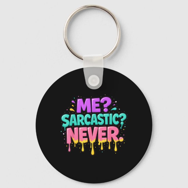 Funny Me Sarcastic Never Colourful Quote Design Key Ring (Front)