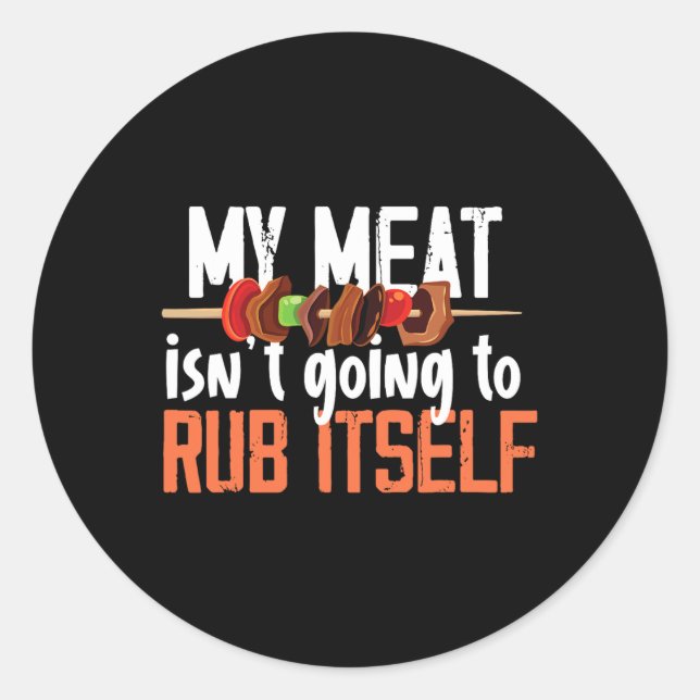 Funny Meat Rub Barbeque Design For Men  Classic Round Sticker (Front)