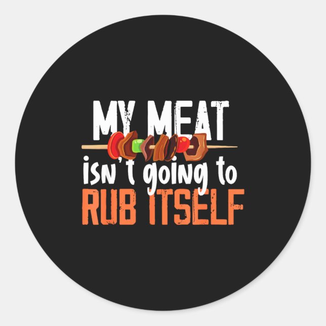Funny meat rub barbeque design for men  classic round sticker (Front)