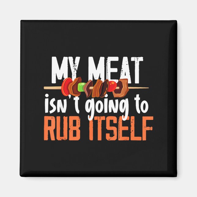 Funny meat rub barbeque design for men  magnet (Front)