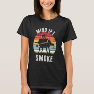 Funny Meat Smoker Grill Masters Mind If I Smoke BB T-Shirt
