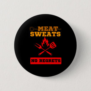 Funny meat sweats no regrets bbq lovers 6 cm round badge