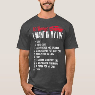 Funny Mechanic 10 Things I Want In My Life More Ca T-Shirt