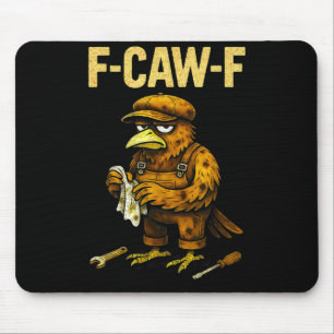 Funny Mechanic F Caw F Crow Fcawf Raven Mechanics  Mouse Pad