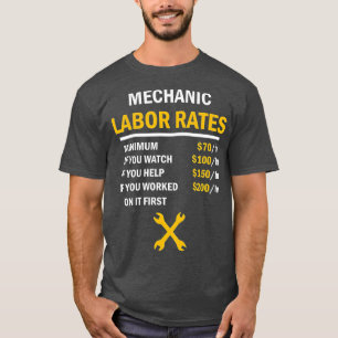 Funny Mechanic Hourly Rate Gift Labour Rates (3)  T-Shirt