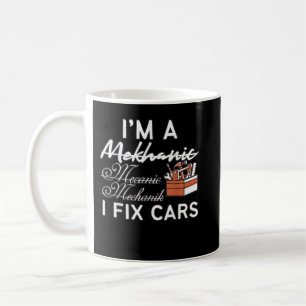 Funny Mechanic I Fixed Car Coffee Mug