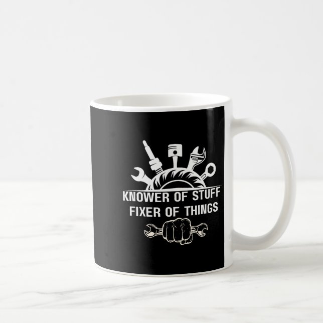 Funny Mechanic Quote Knower Of Stuff Fixer Of Thin Coffee Mug (Right)