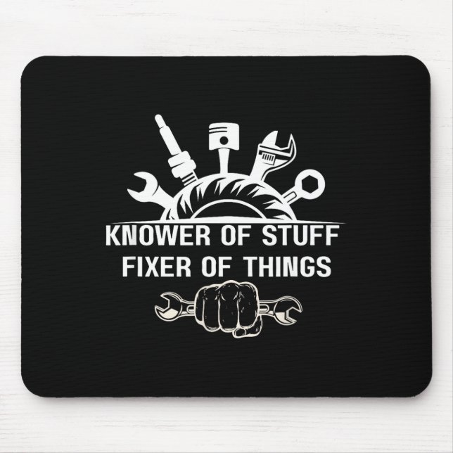 Funny Mechanic Quote Knower Of Stuff Fixer Of Thin Mouse Pad (Front)