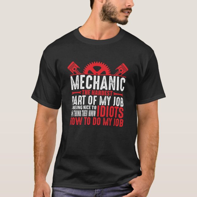 Funny Mechanic Sayings, Sarcastic Mechanic Gift T-Shirt (Front)